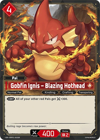 Gobfin Ignis – Blazing Hothead